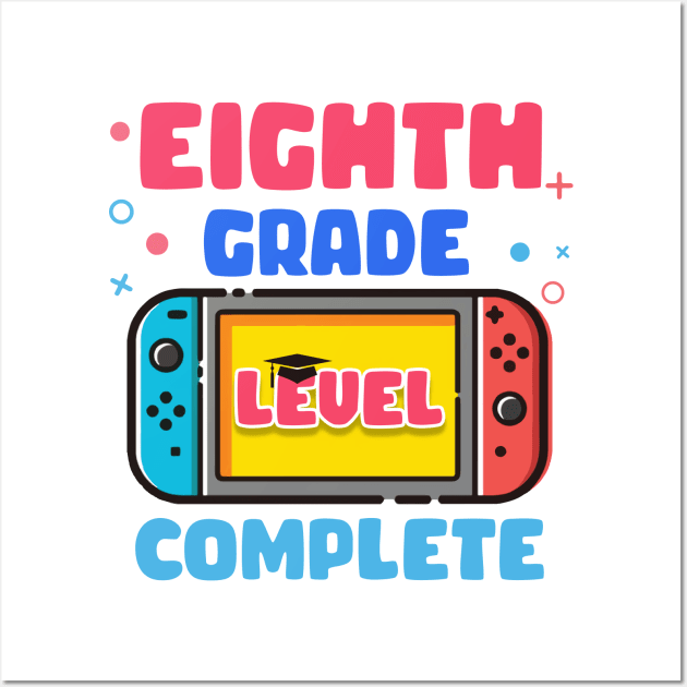 Eighth Grade Level Complete Last Day Of School Graduate Gift For Boys Girl Kids Wall Art by Patch Things All